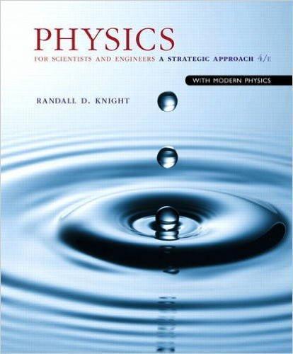 Physics For Scientists And Engineers: A Strategic Approach, 4th Edition