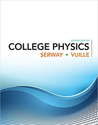 College Physics, 11th Edition